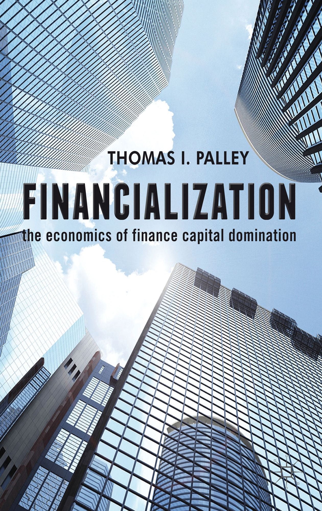 Financialization: The Economics of Finance Capital Domination