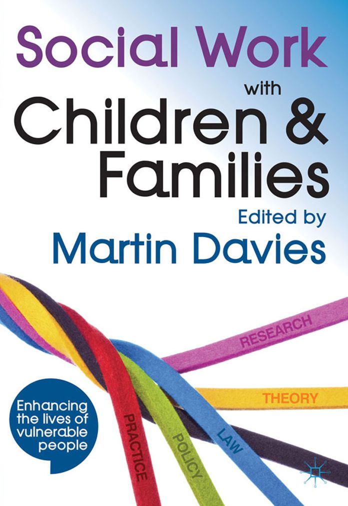 Social Work with Children and Families: Policy, Law, Theory, Research and Practice