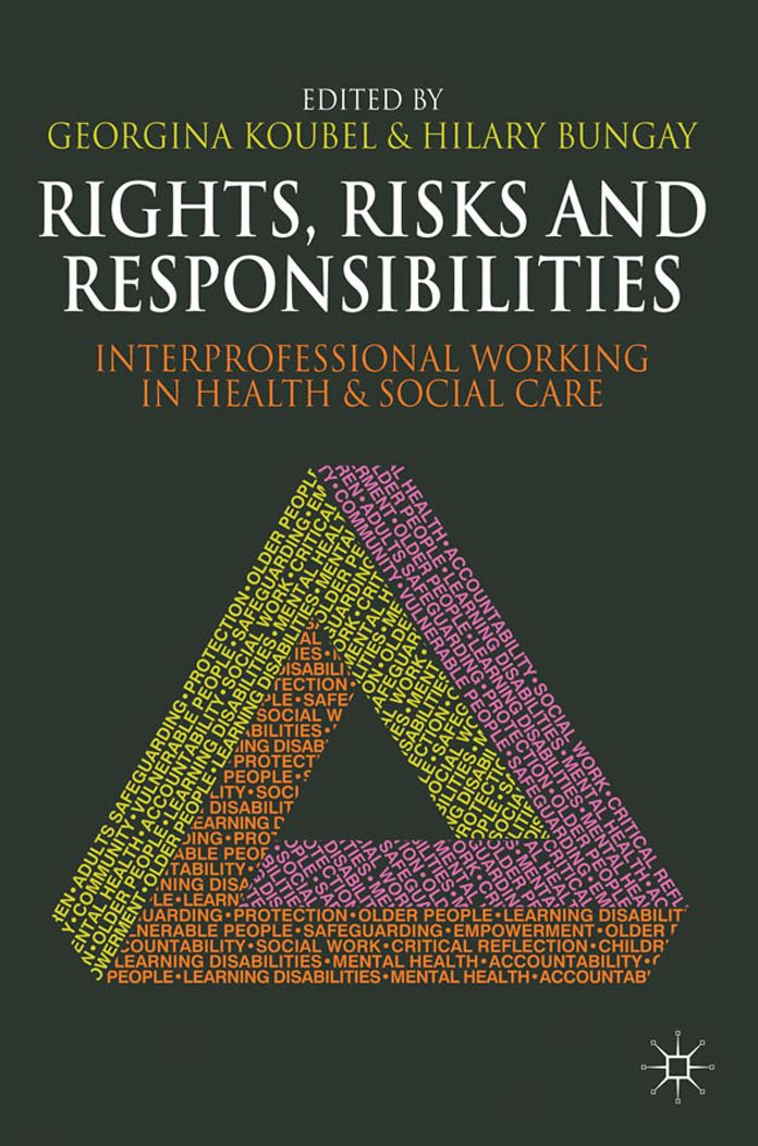 Rights, Risks and Responsibilities: Interprofessional Working in Health and Social Care