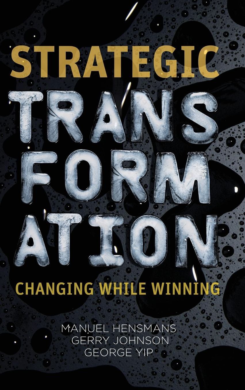 Strategic Transformation: Changing While Winning