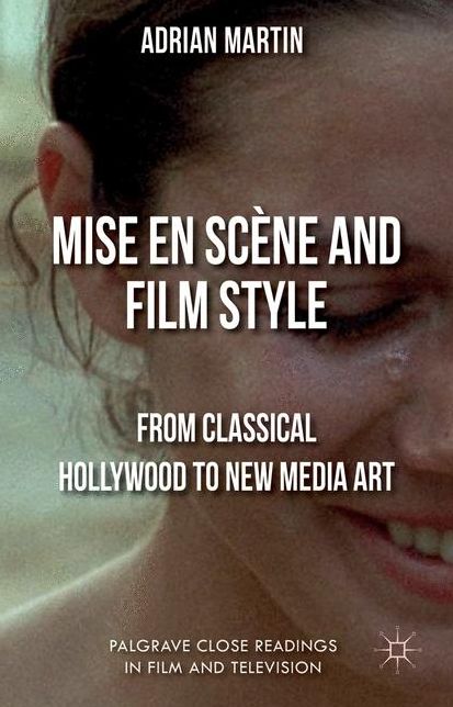 Mise en Scène and Film Style: From Classical Hollywood to New Media Art