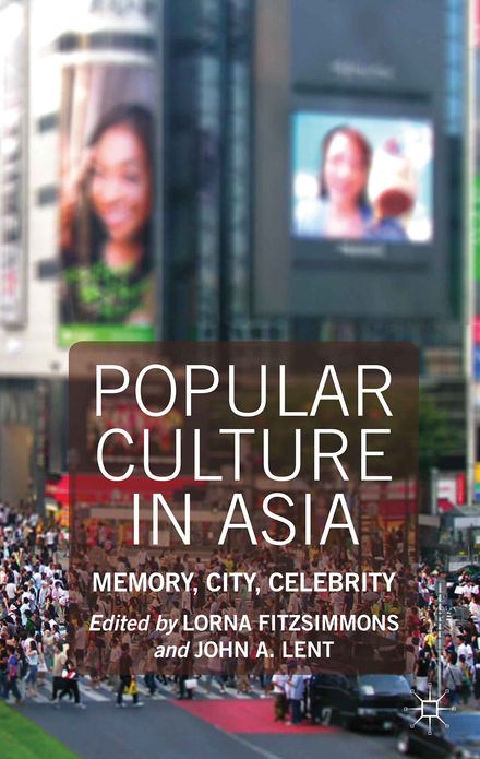 Popular Culture in Asia: Memory, City, Celebrity