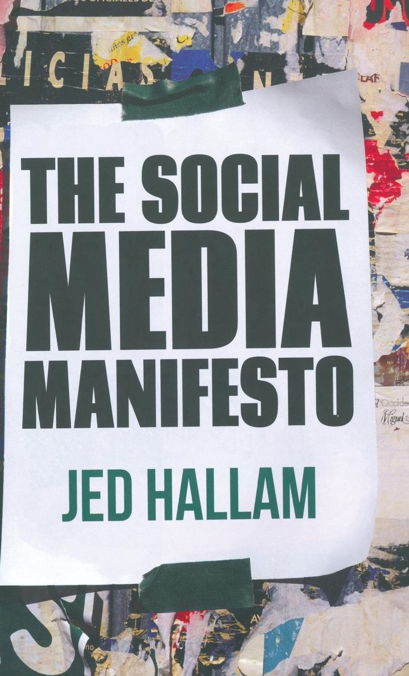 The Social Media Manifesto: A Guide to Using Social Technology to Build a Successful Business