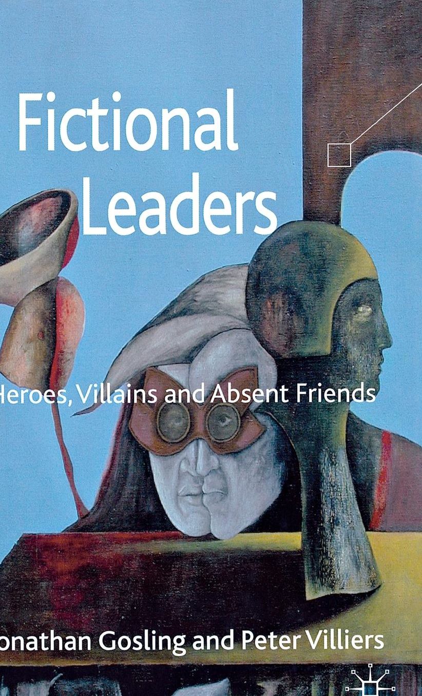 Fictional Leaders: Heroes, Villans and Absent Friends