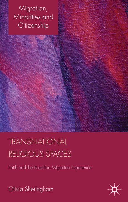 Transnational Religious Spaces: Faith and the Brazilian Migration Experience