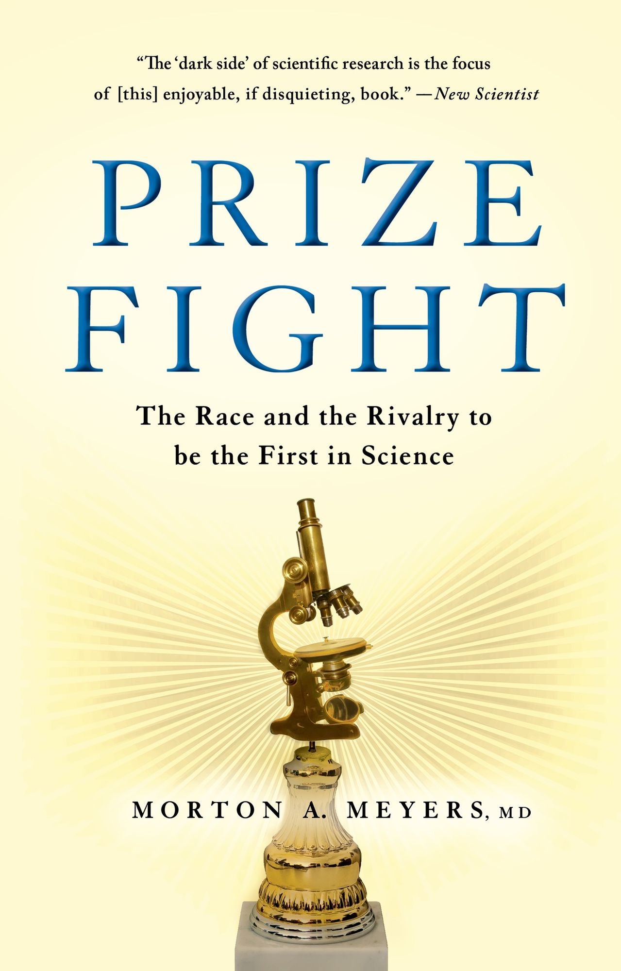 Prize Fight: The Race and the Rivalry to be the First in Science