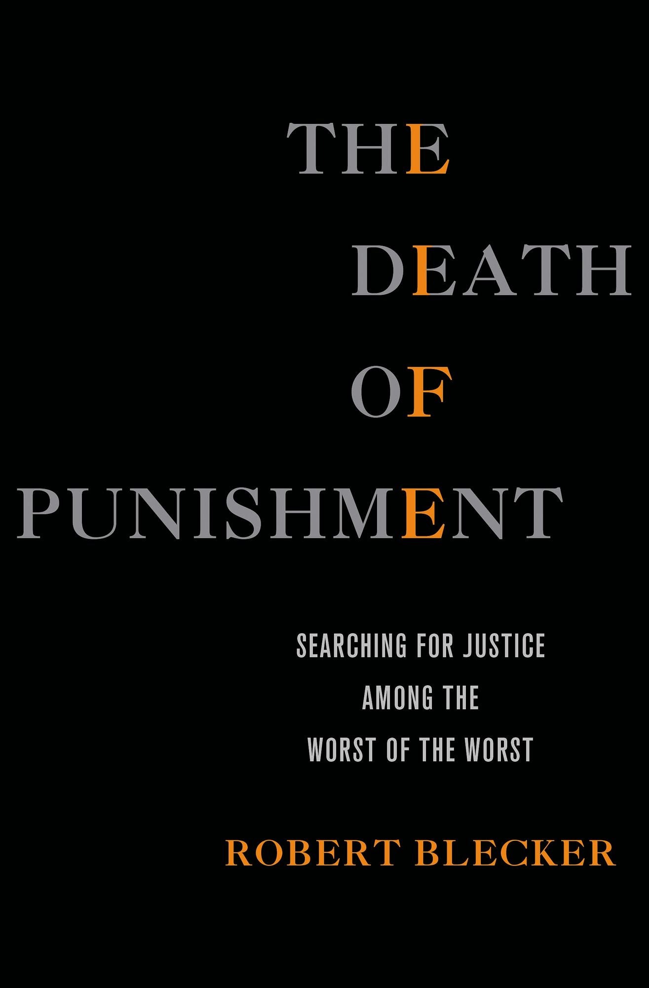 The Death of Punishment: Searching for Justice among the Worst of the Worst