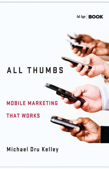 All Thumbs: Mobile Marketing That Works