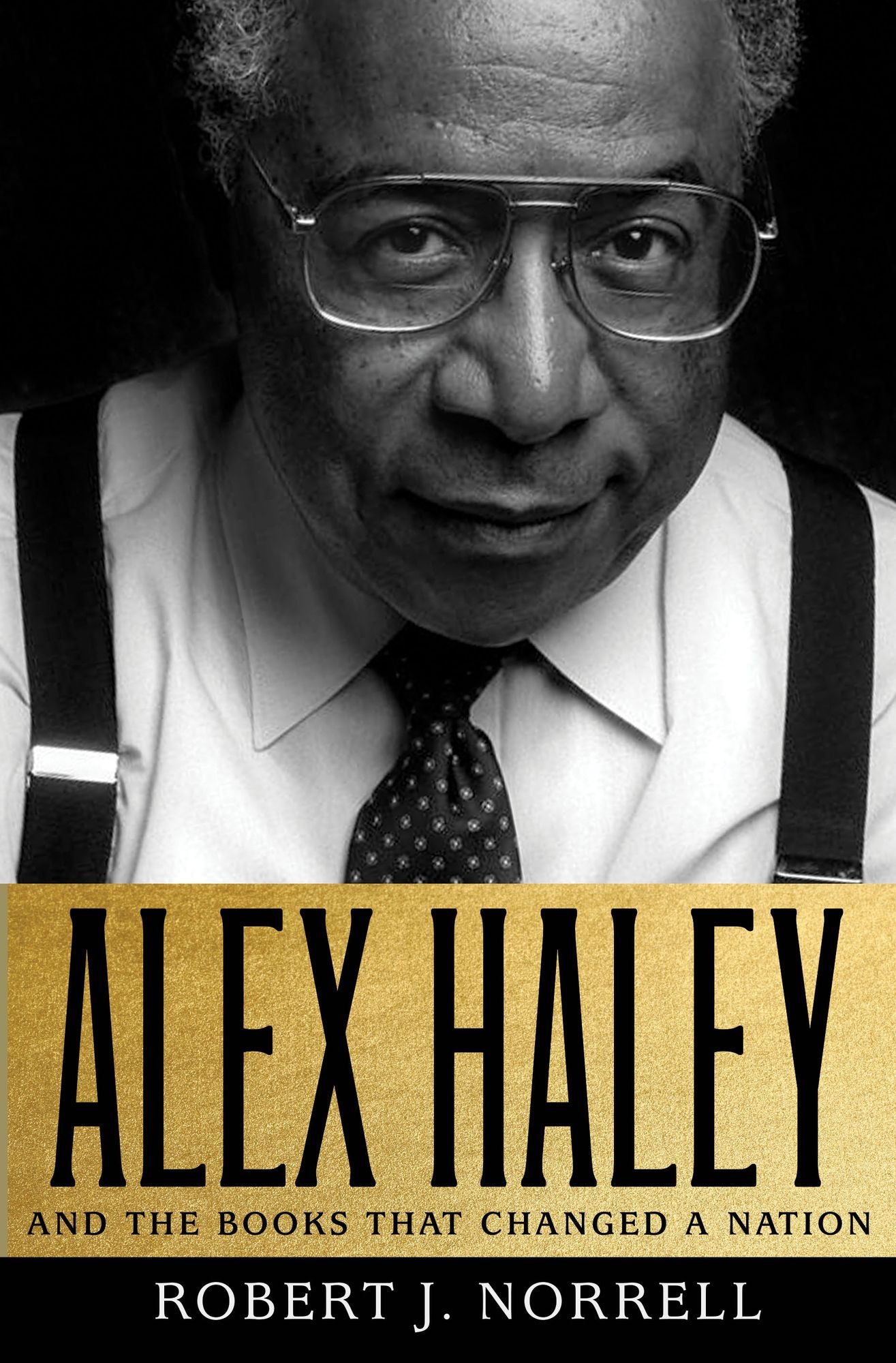 Alex Haley: And the Books That Changed a Nation