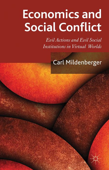 Economics and Social Conflict: Evil Actions and Evil Social Institutions in Virtual Worlds