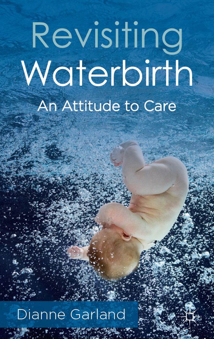 Revisiting Waterbirth: An attitude to care