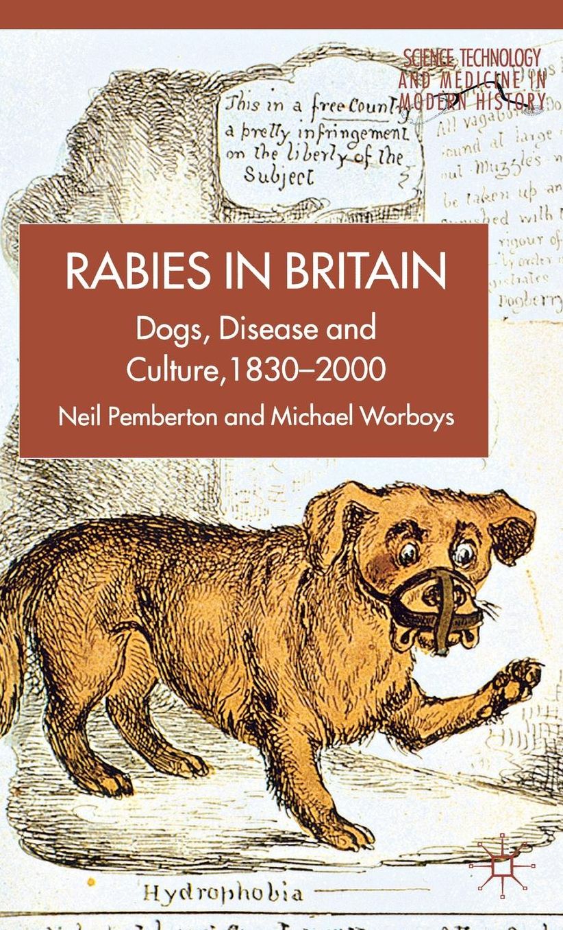 Mad Dogs and Englishmen: Rabies in Britain, 1830-2000