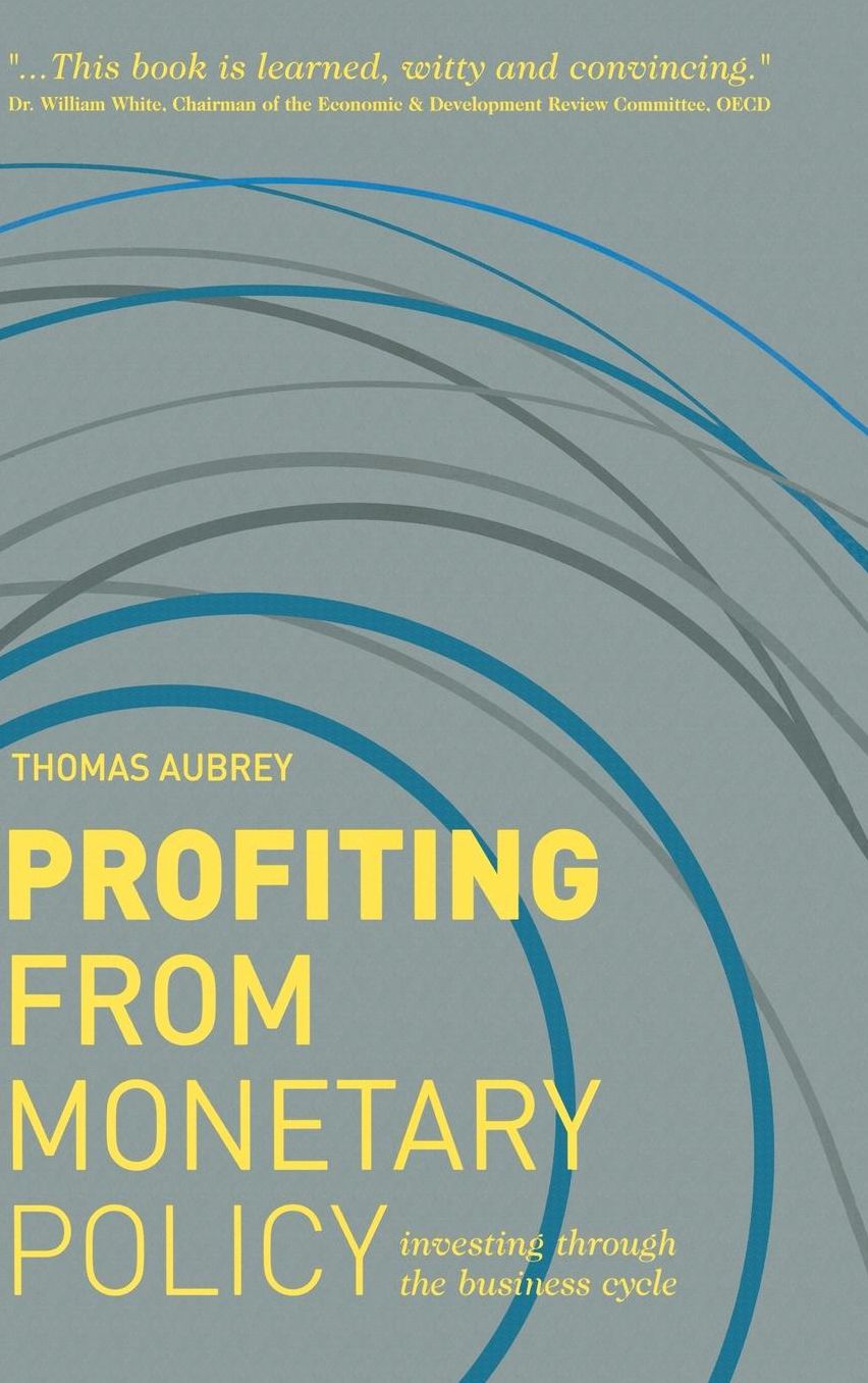 Profiting from Monetary Policy: Investing Through the Business Cycle