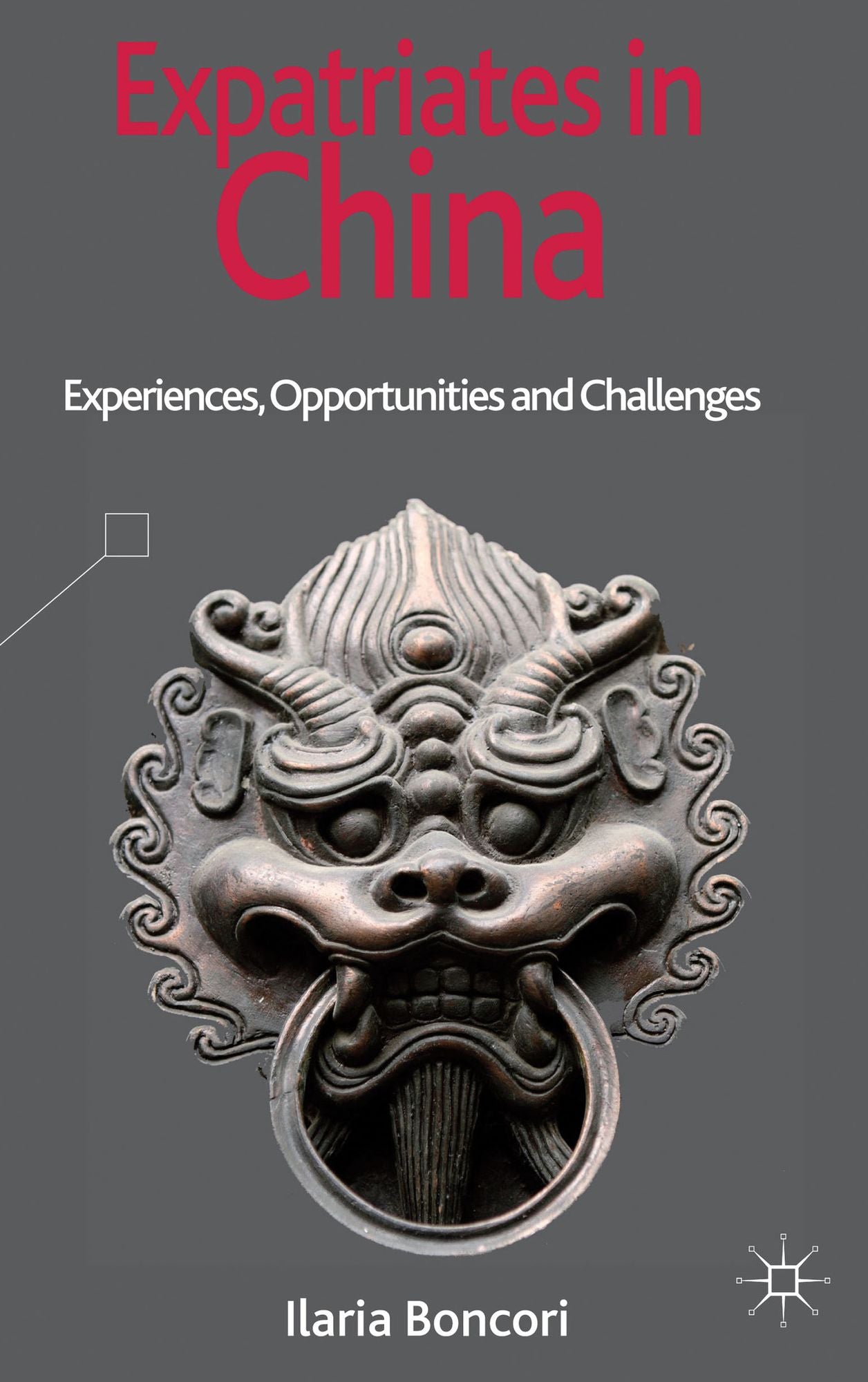 Expatriates in China: Experiences, Opportunities and Challenges