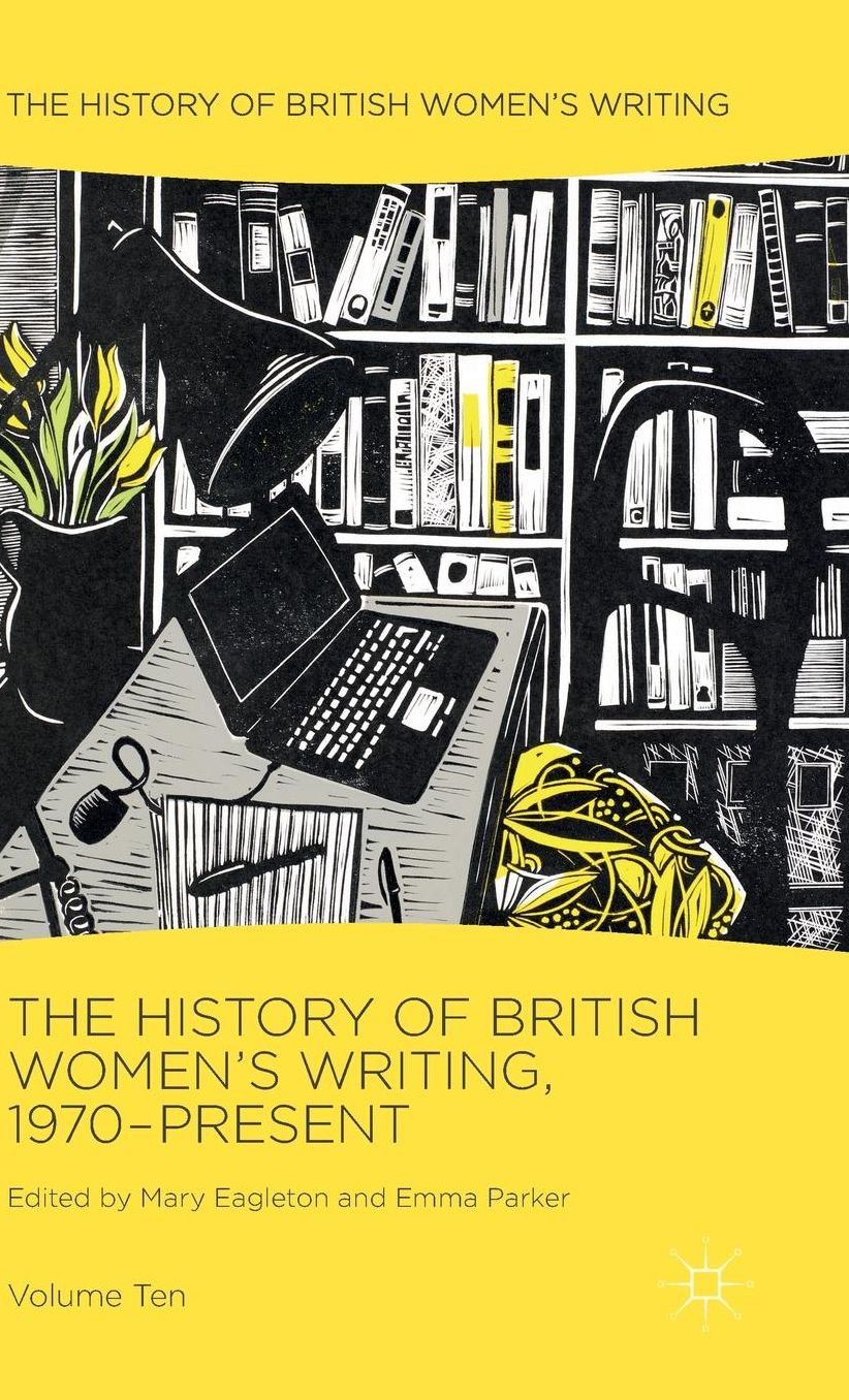 The History of British Women's Writing, 1970-Present: Volume Ten