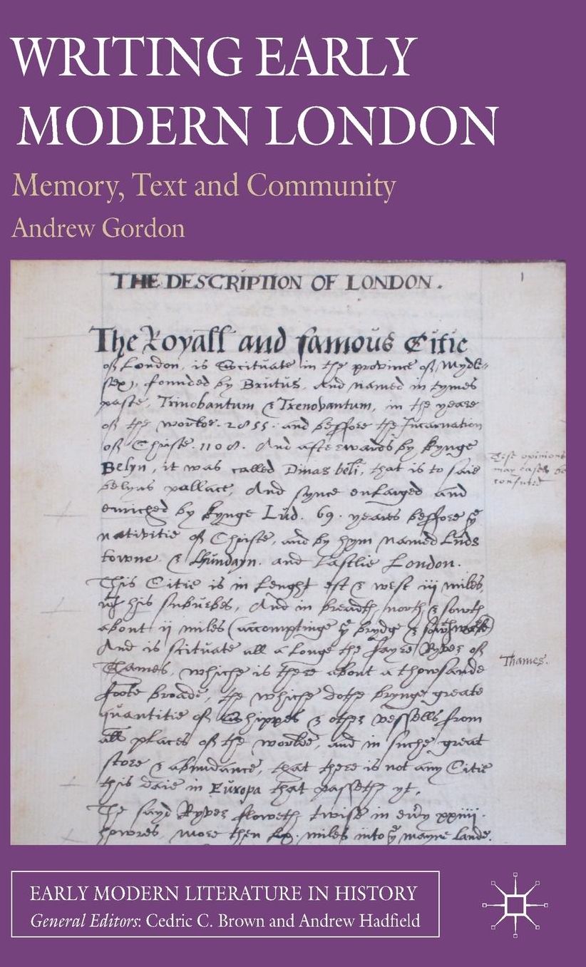 Writing Early Modern London: Memory, Text and Community
