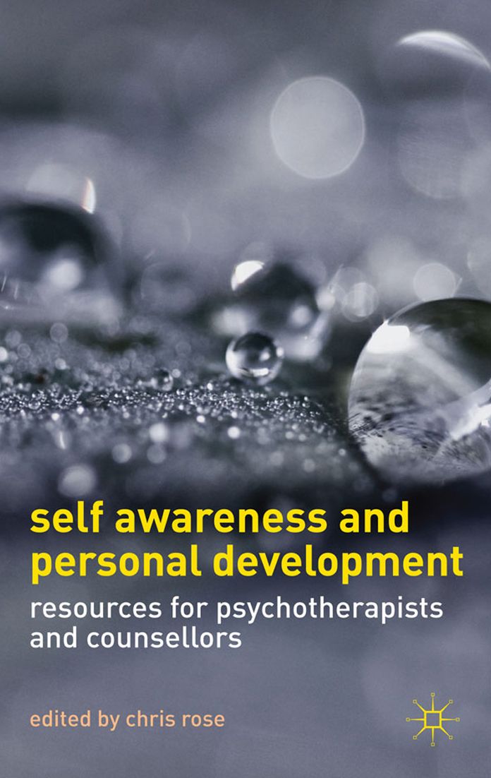Self Awareness and Personal Development: Resources for Psychotherapists and Counsellors