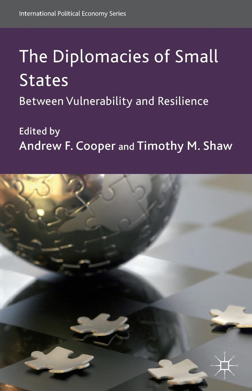 The Diplomacies of Small States: Between Vulnerability and Resilience
