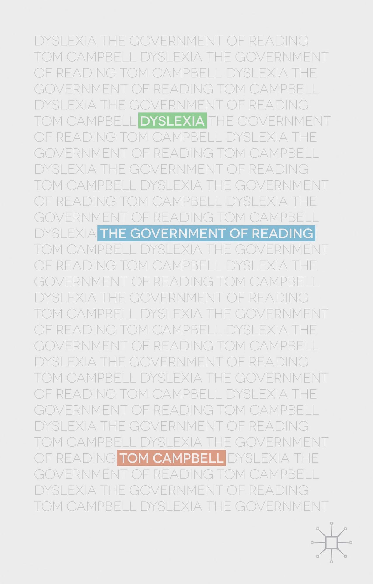 Dyslexia: The Government of Reading
