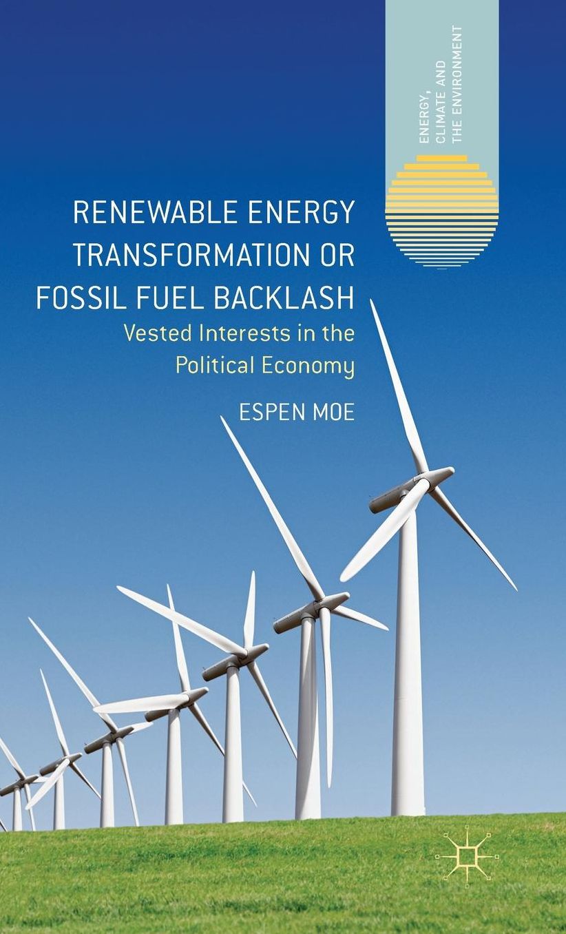Renewable Energy Transformation or Fossil Fuel Backlash: Vested Interests in the Political Economy