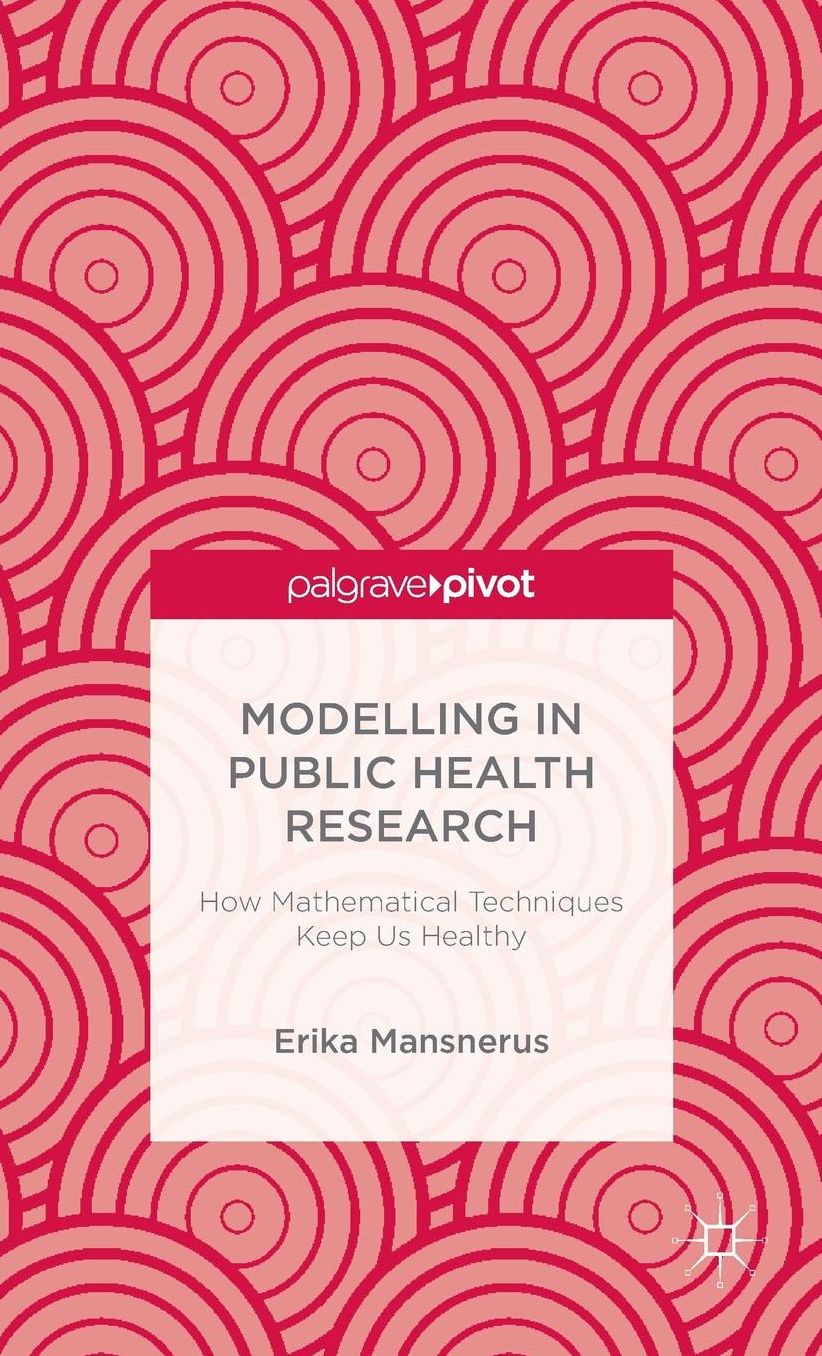 Modelling in Public Health Research: How Mathematical Techniques Keep Us Healthy