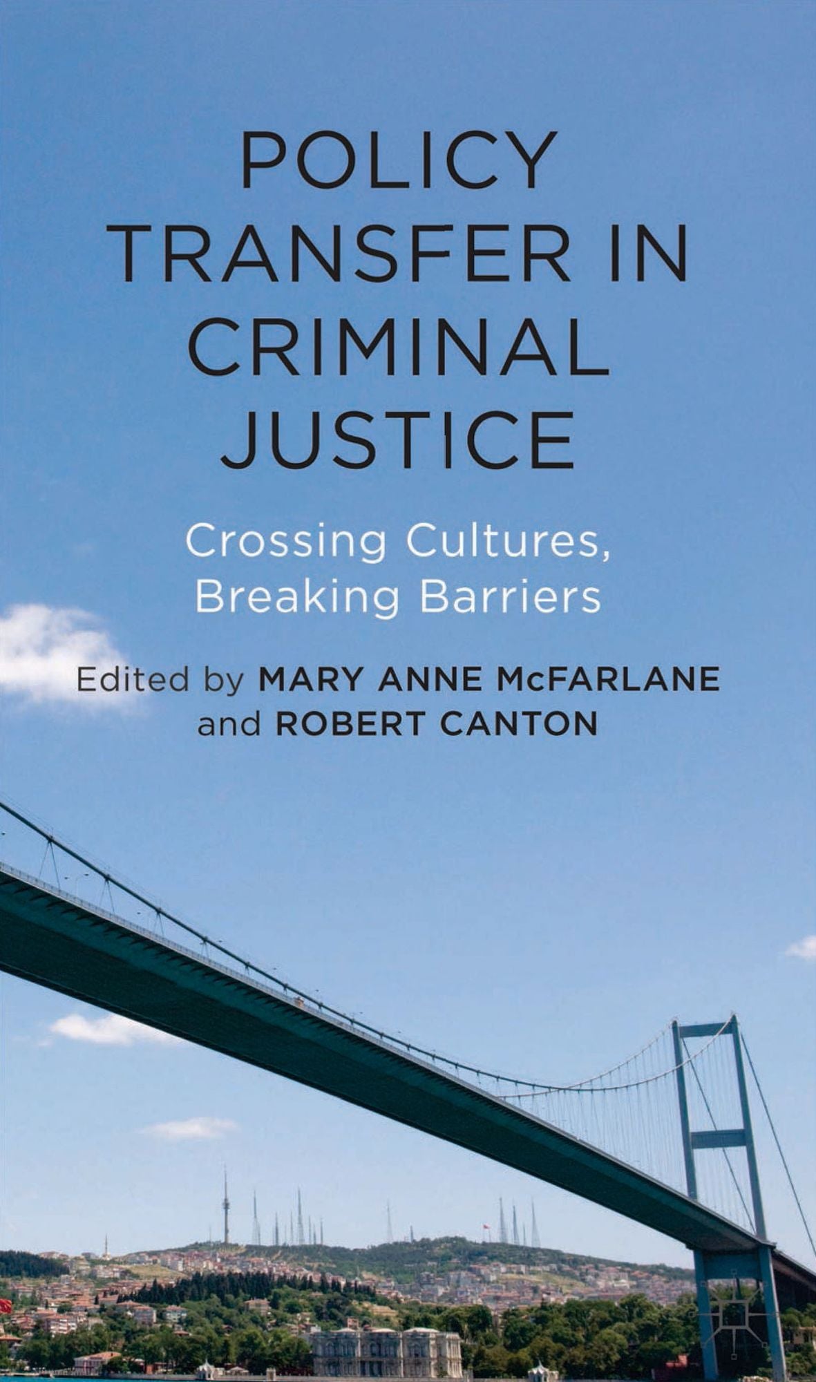 Policy Transfer in Criminal Justice: Crossing Cultures, Breaking Barriers