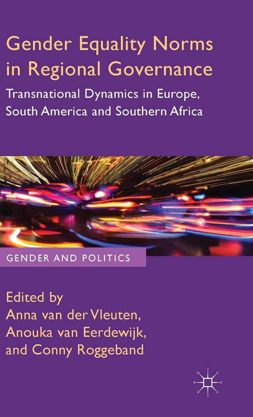 Gender Equality Norms in Regional Governance: Transnational Dynamics in Europe, South America and Southern Africa