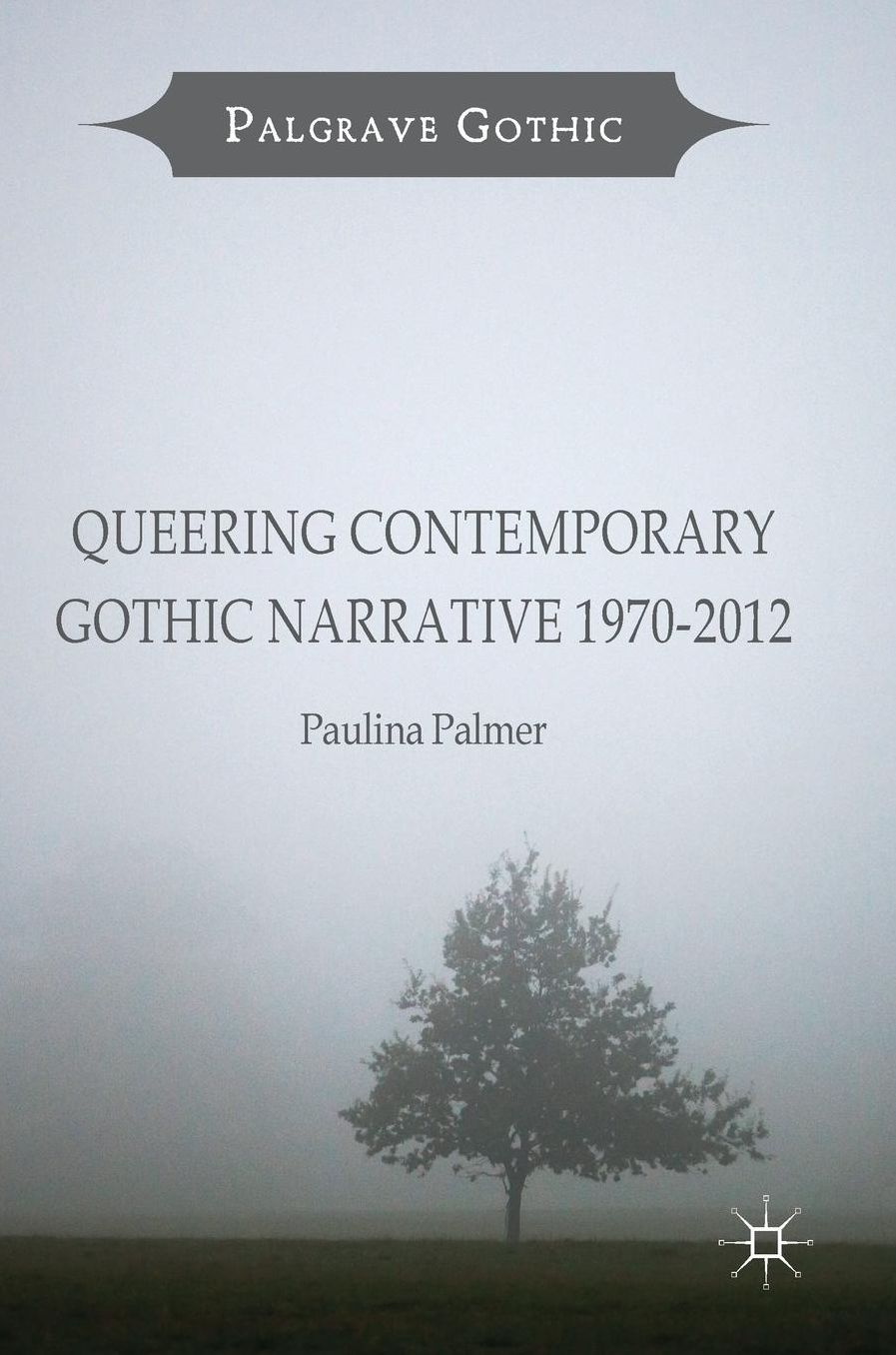 Queering Contemporary Gothic Narrative 1970-2012