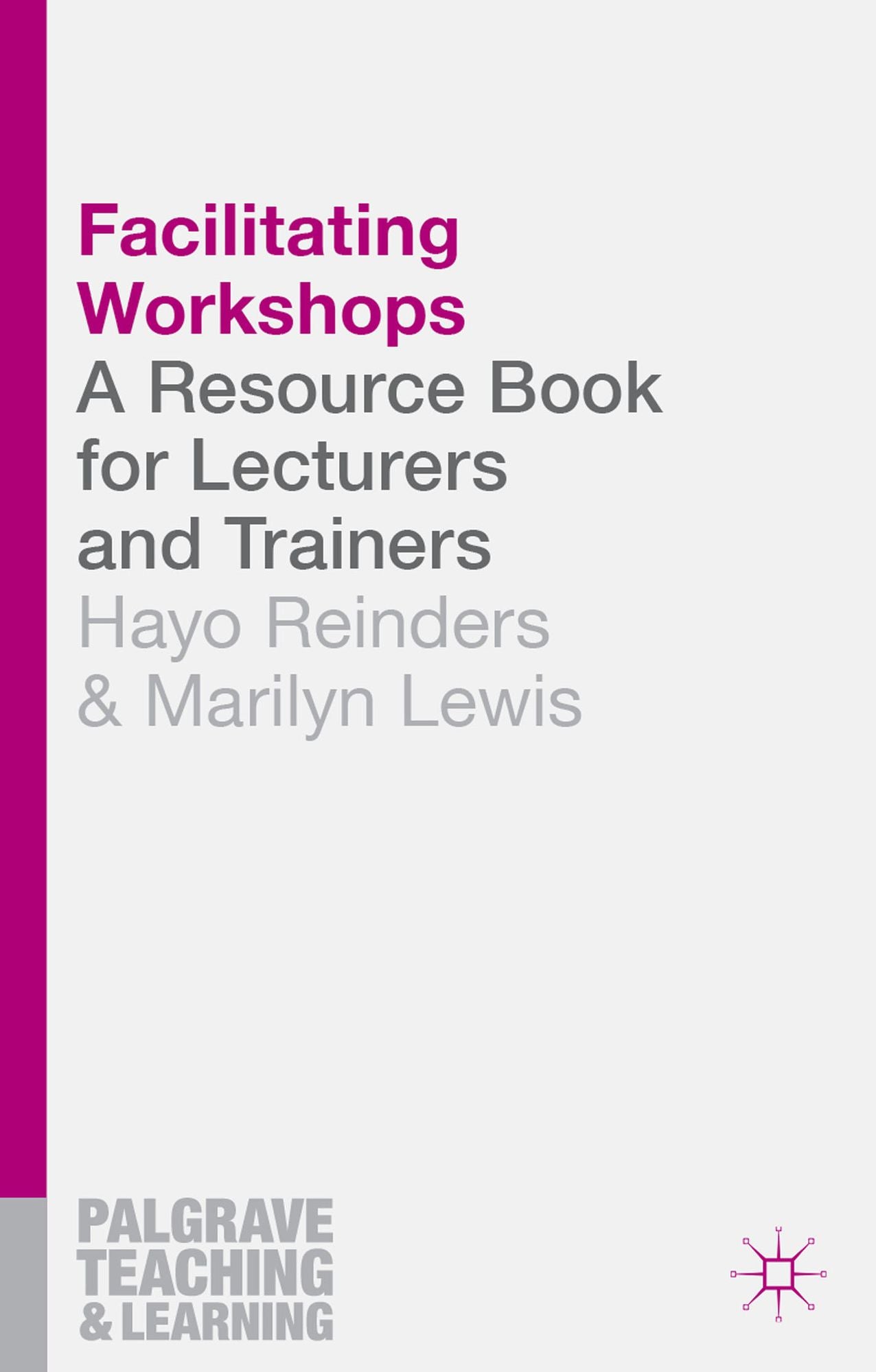Facilitating Workshops: A Resource Book for Lecturers and Trainers