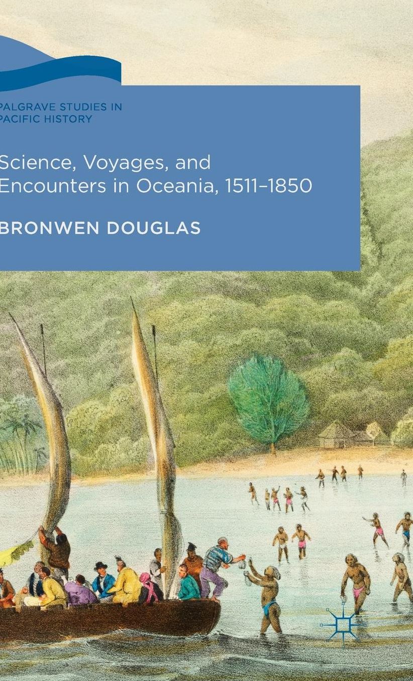 Science, Voyages, and Encounters in Oceania, 1511-1850