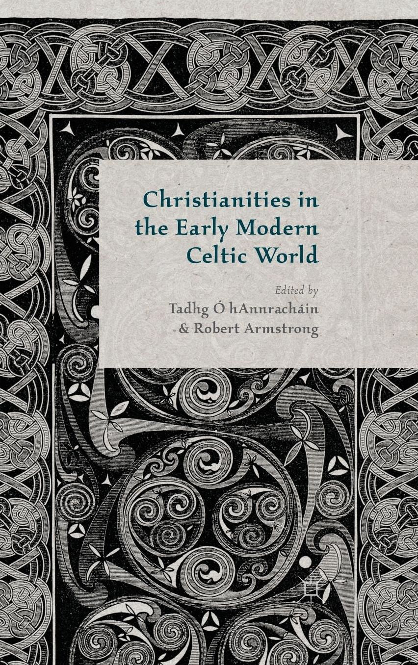 Christianities in the Early Modern Celtic World