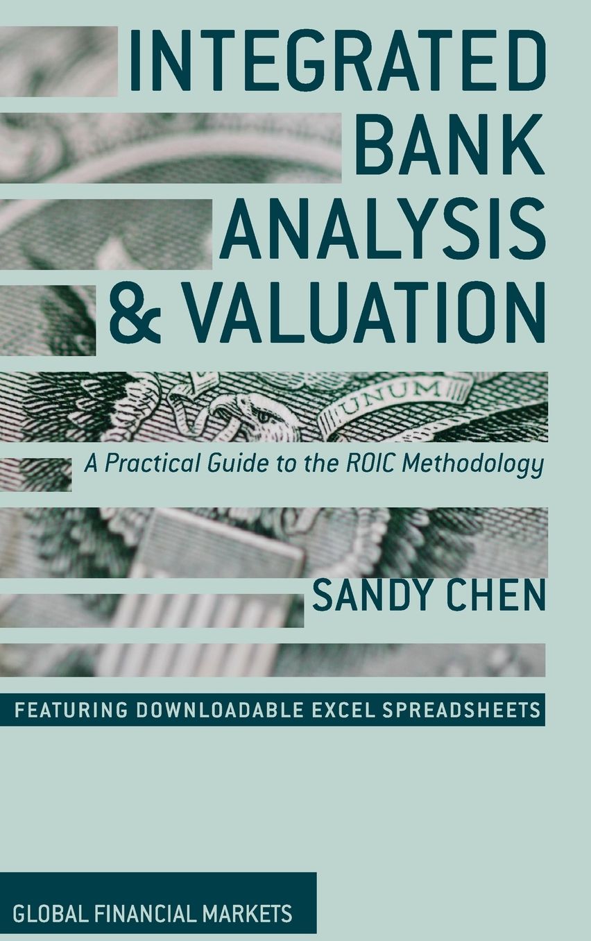 Integrated Bank Analysis and Valuation: A Practical Guide to the ROIC Methodology