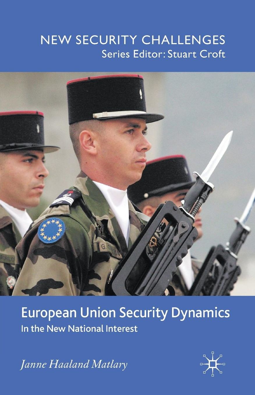 European Union Security Dynamics: In the New National Interest