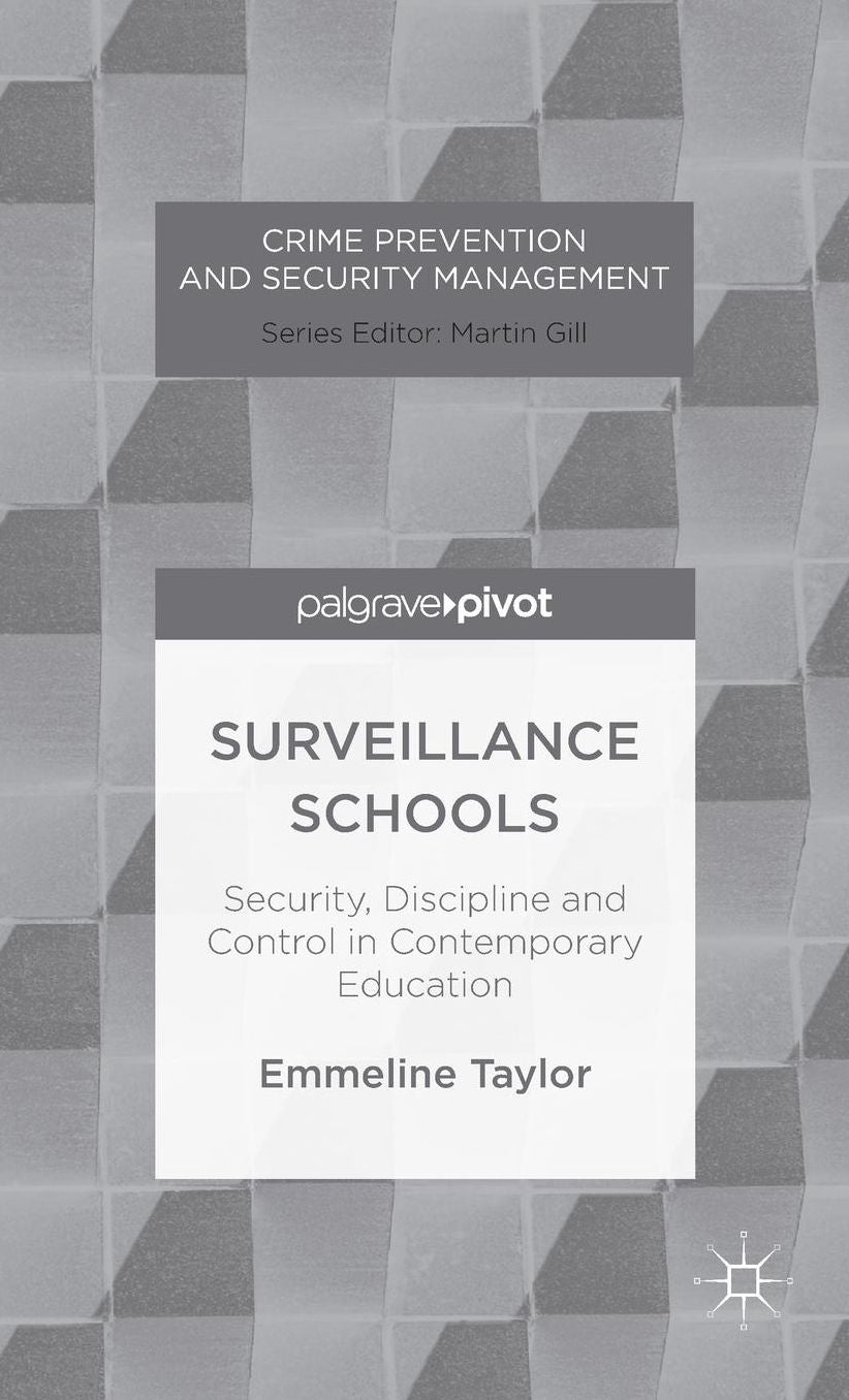Surveillance Schools: Security, Discipline and Control in Contemporary Education