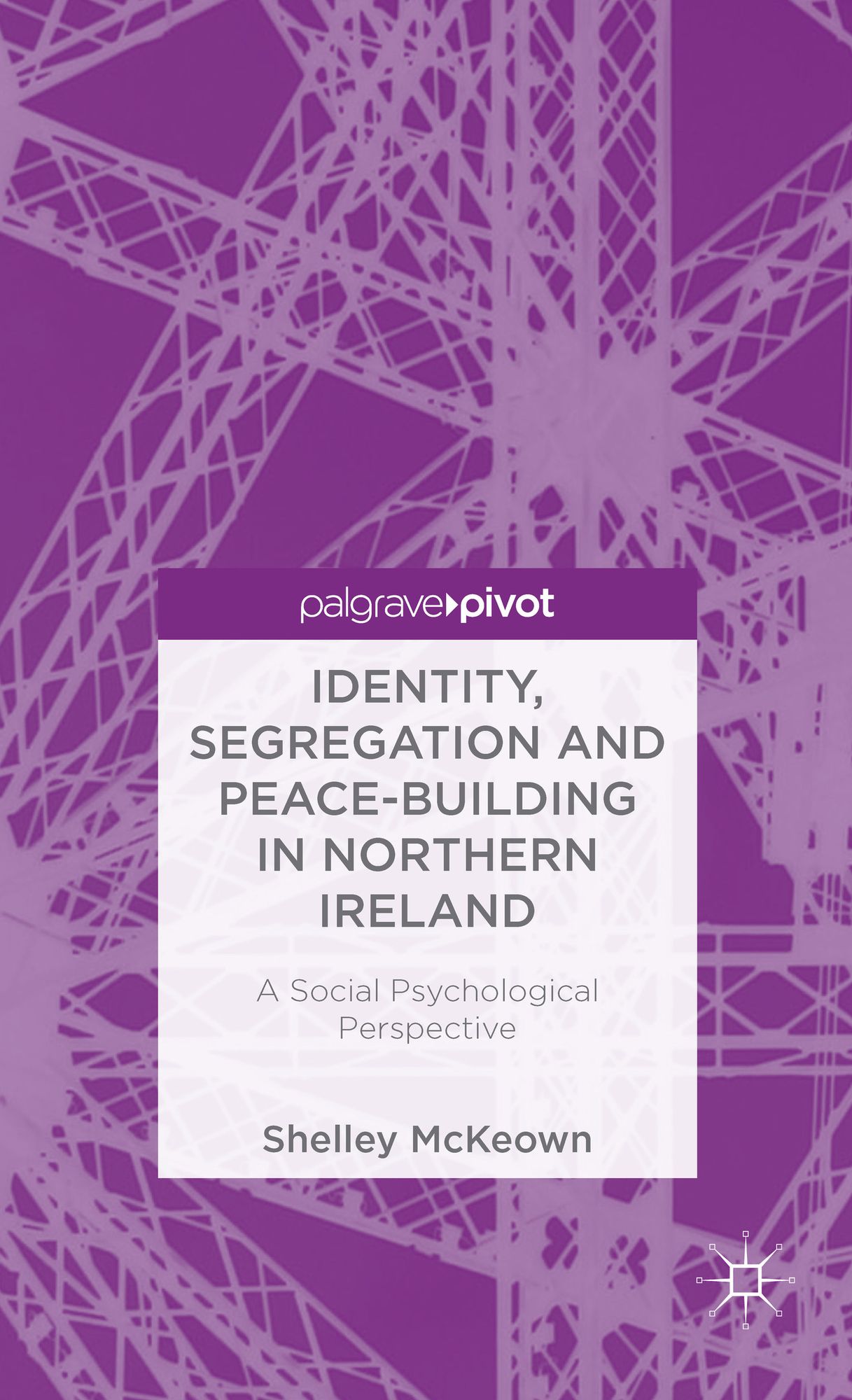 Identity, Segregation and Peace-building in Northern Ireland: A Social Psychological Perspective