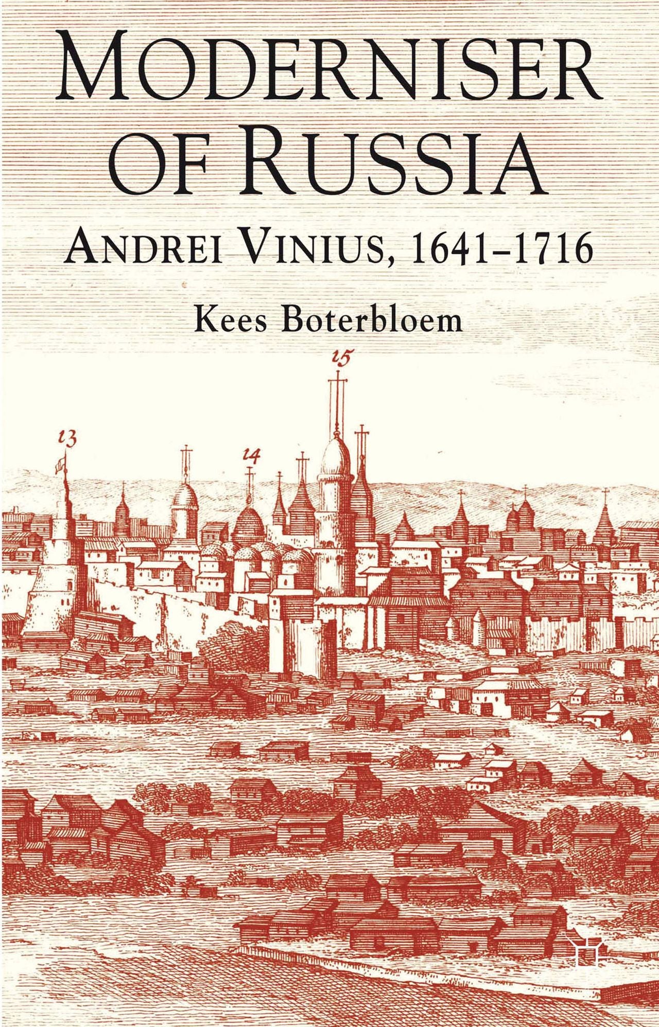 Moderniser of Russia: Andrei Vinius, 1641-1716
