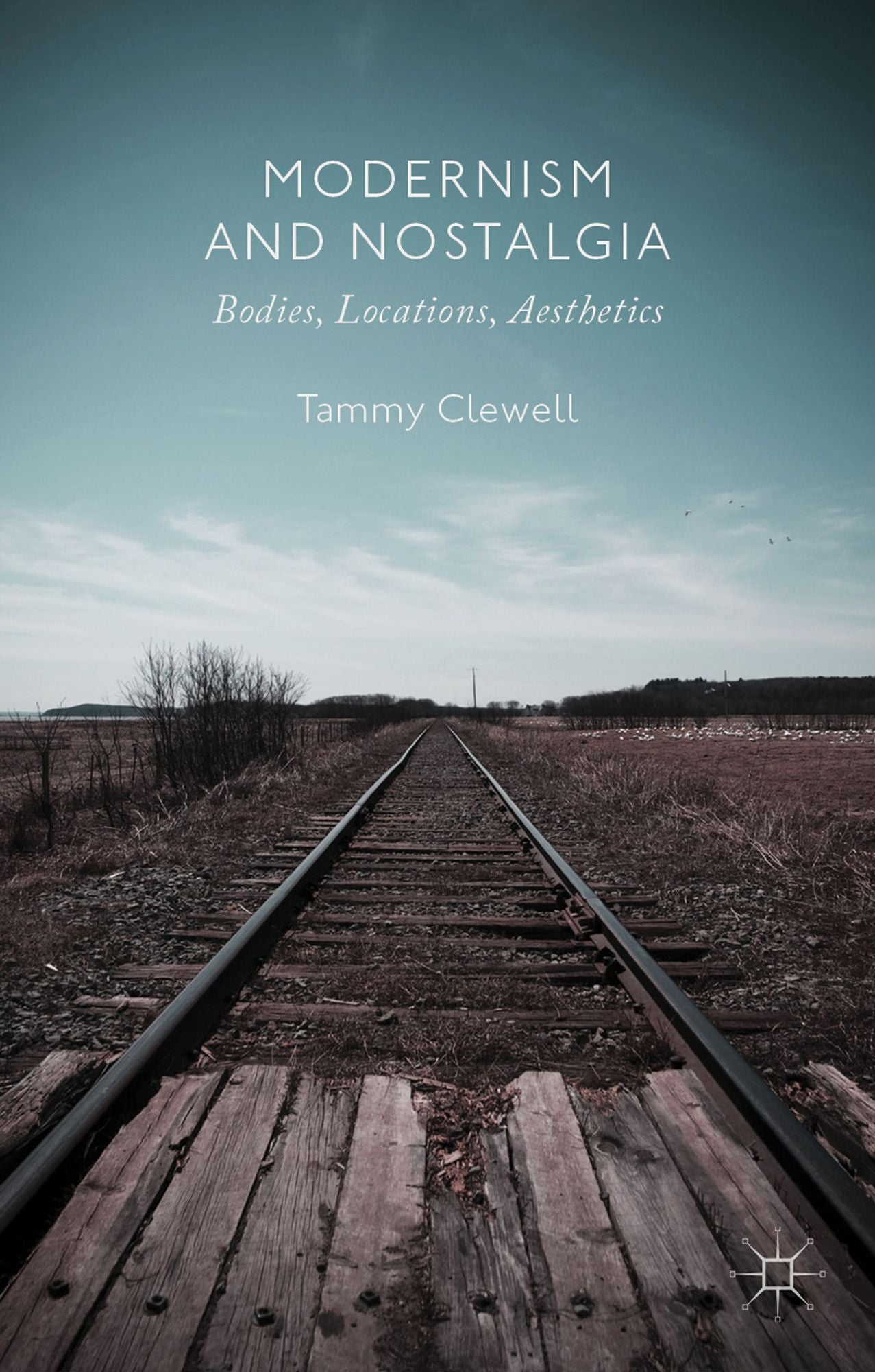 Modernism and Nostalgia: Bodies, Locations, Aesthetics