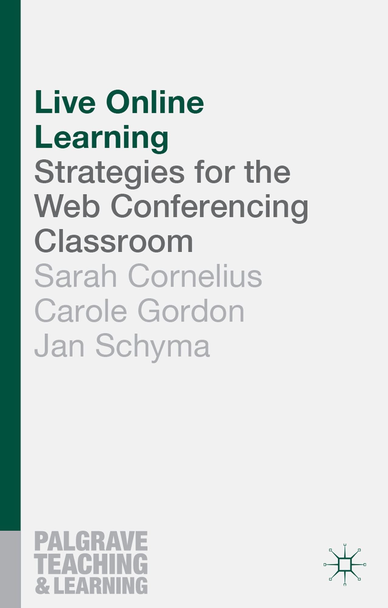 Live Online Learning: Strategies for the Web Conferencing Classroom