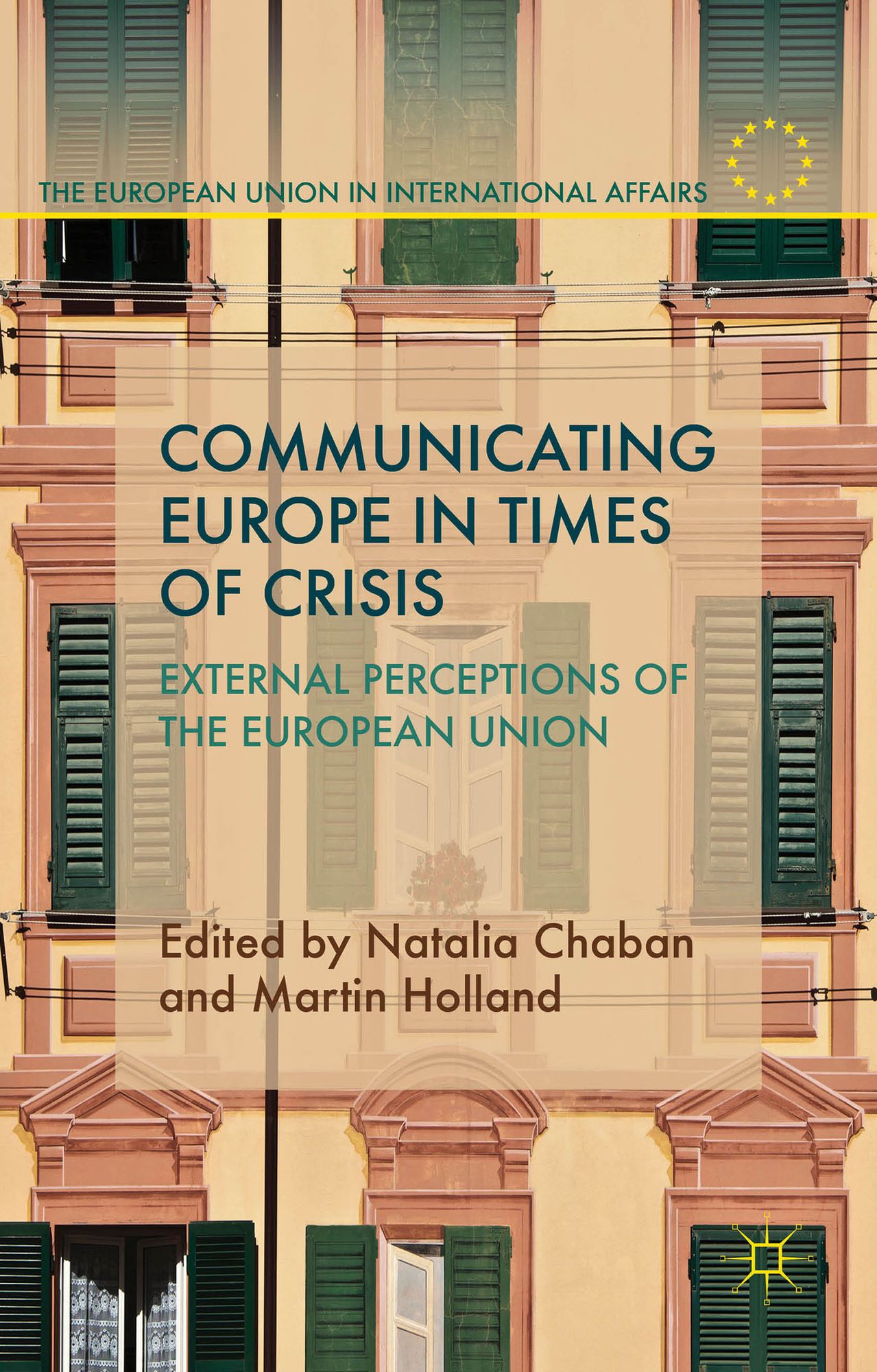 Communicating Europe in Times of Crisis: External Perceptions of the European Union