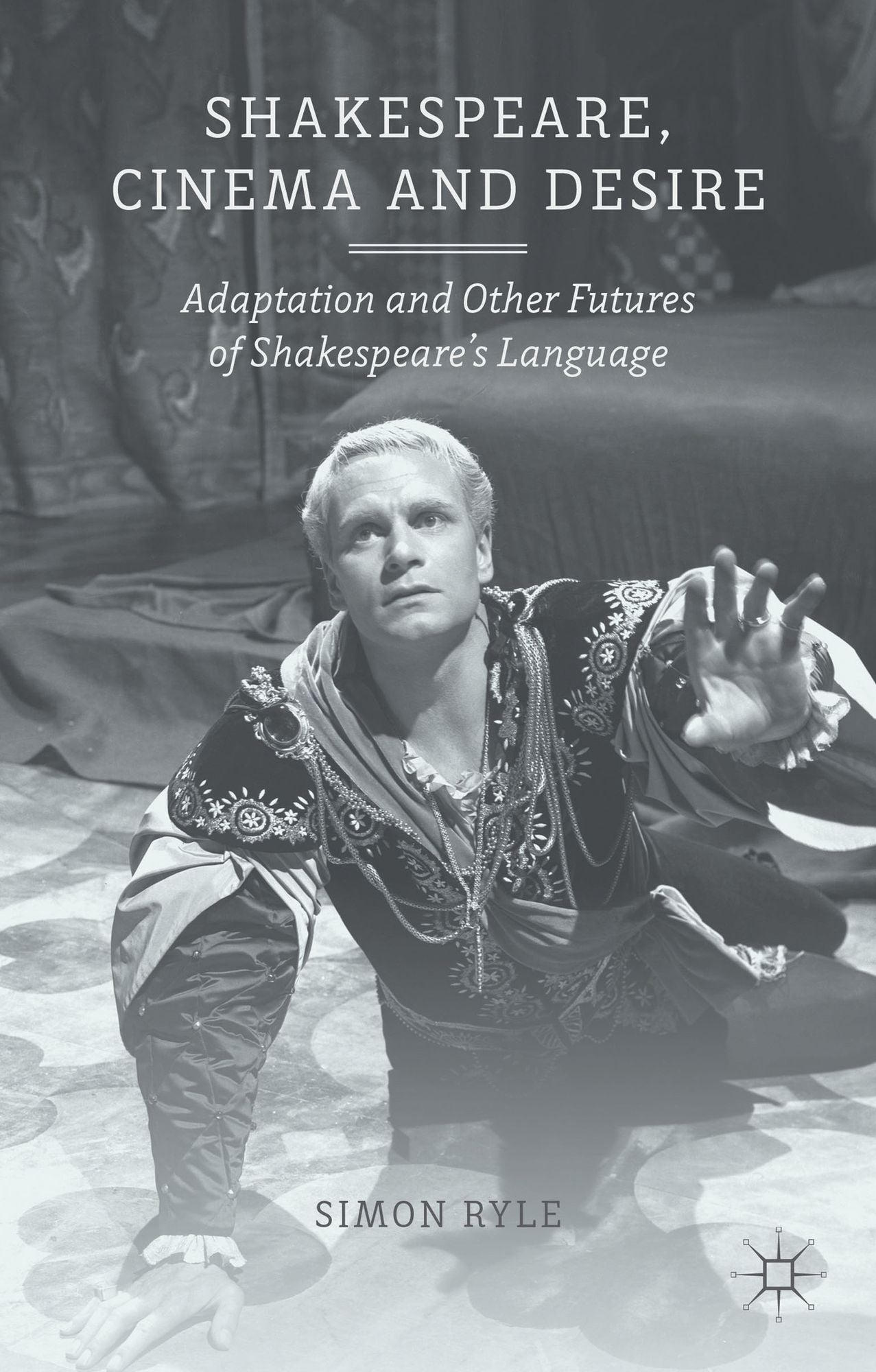 Shakespeare, Cinema and Desire: Adaptation and Other Futures of Shakespeare's Language