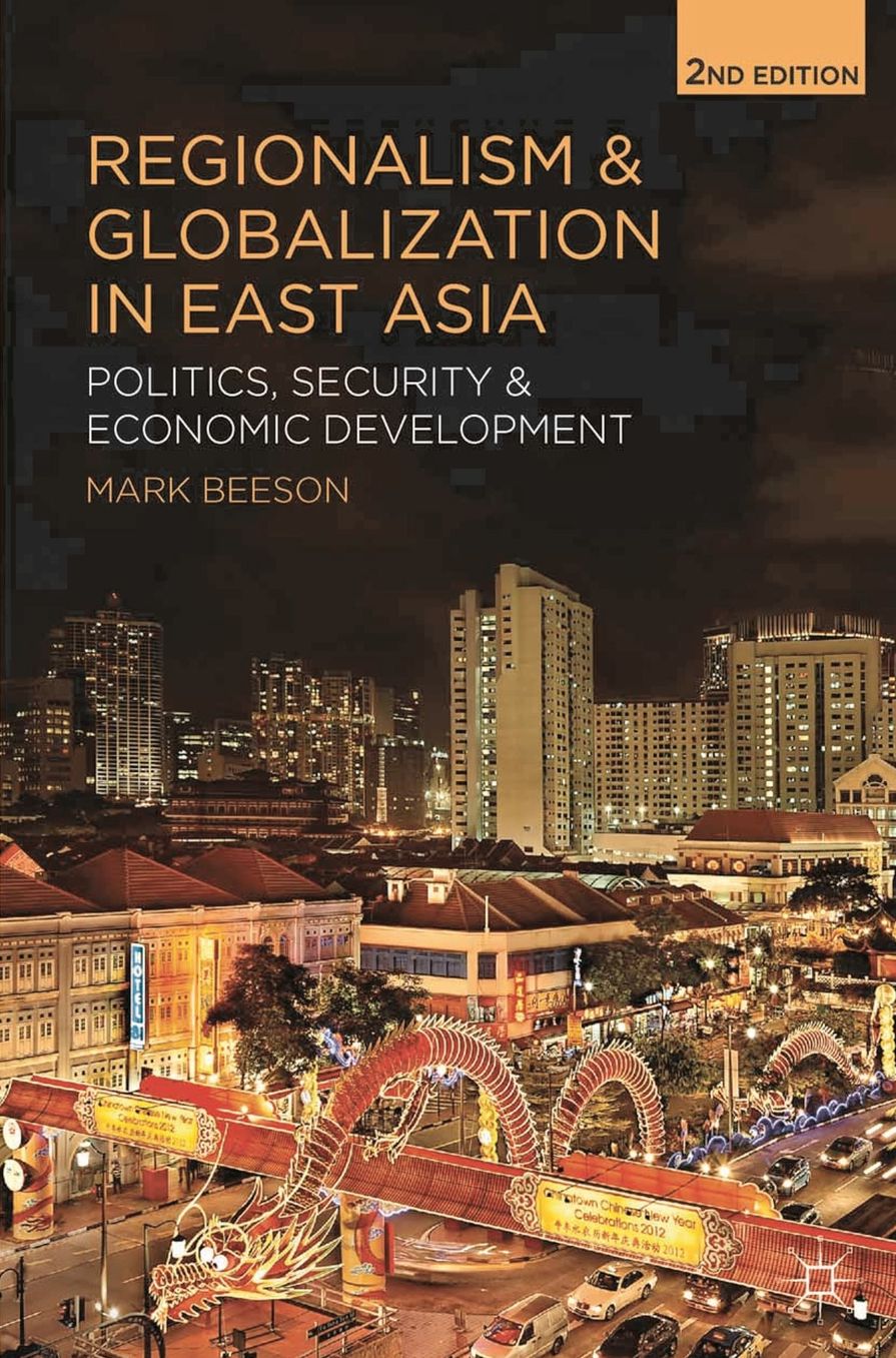 Regionalism and Globalization in East Asia: Politics, Security and Economic Development