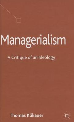 Managerialism: A Critique of an Ideology