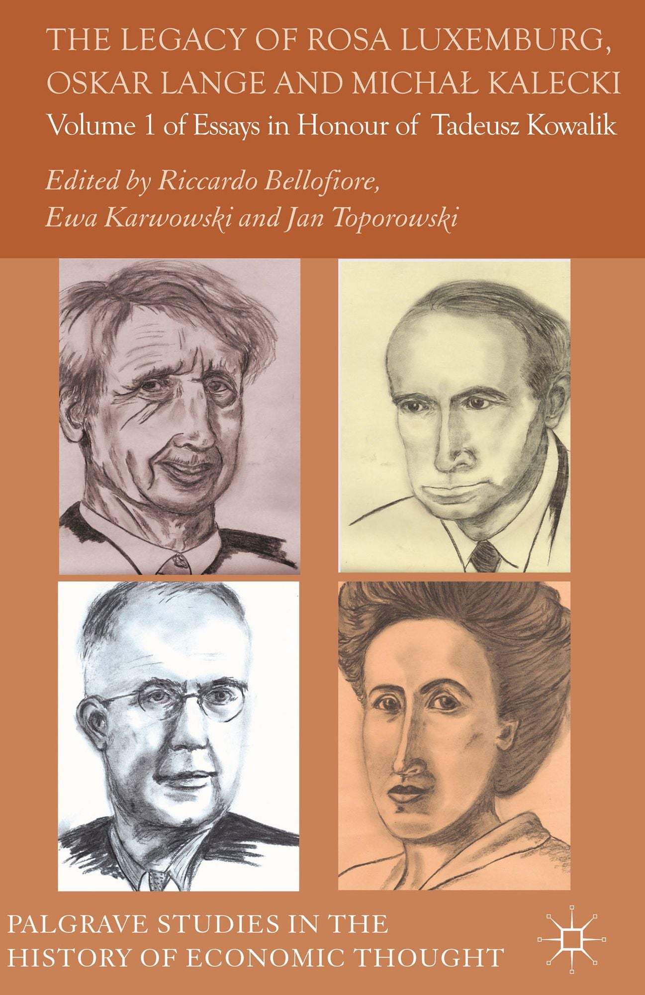 The Legacy of Rosa Luxemburg, Oskar Lange and Michal Kalecki: Volume 1 of Essays in Honour of Tadeusz Kowalik