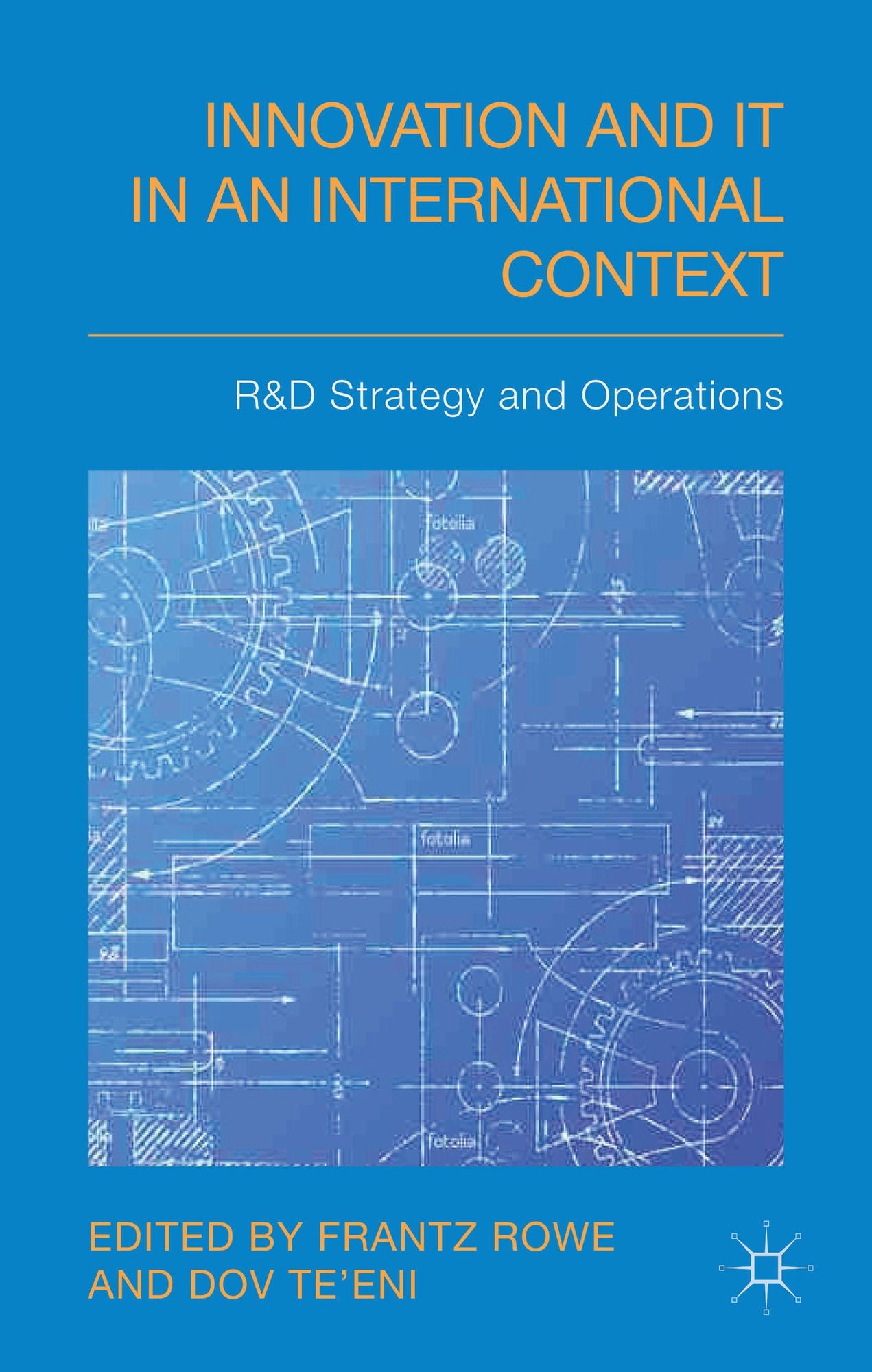 Innovation and IT in an International Context: R&D strategy and operations