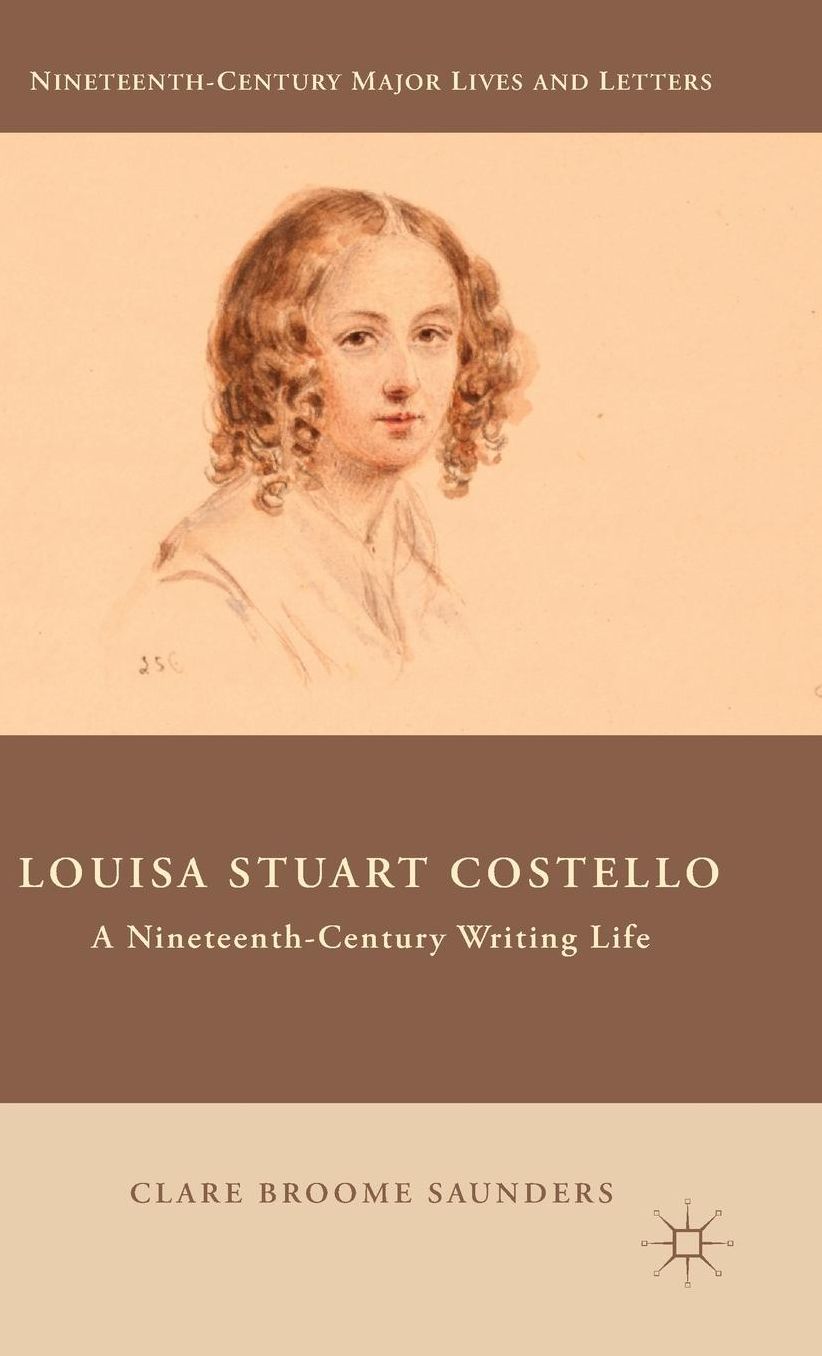 Louisa Stuart Costello: A Nineteenth-Century Writing Life