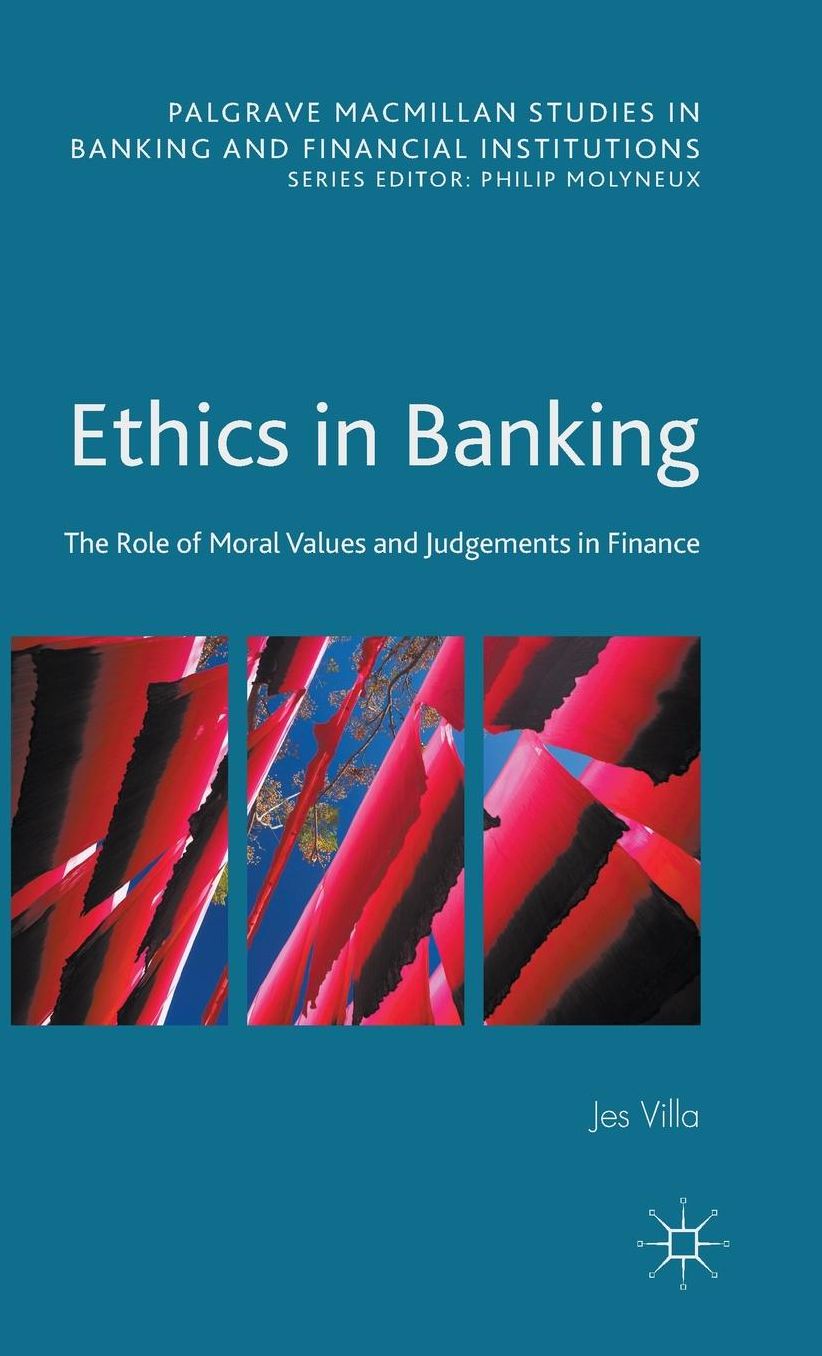 Ethics in Banking: The Role of Moral Values and Judgements in Finance