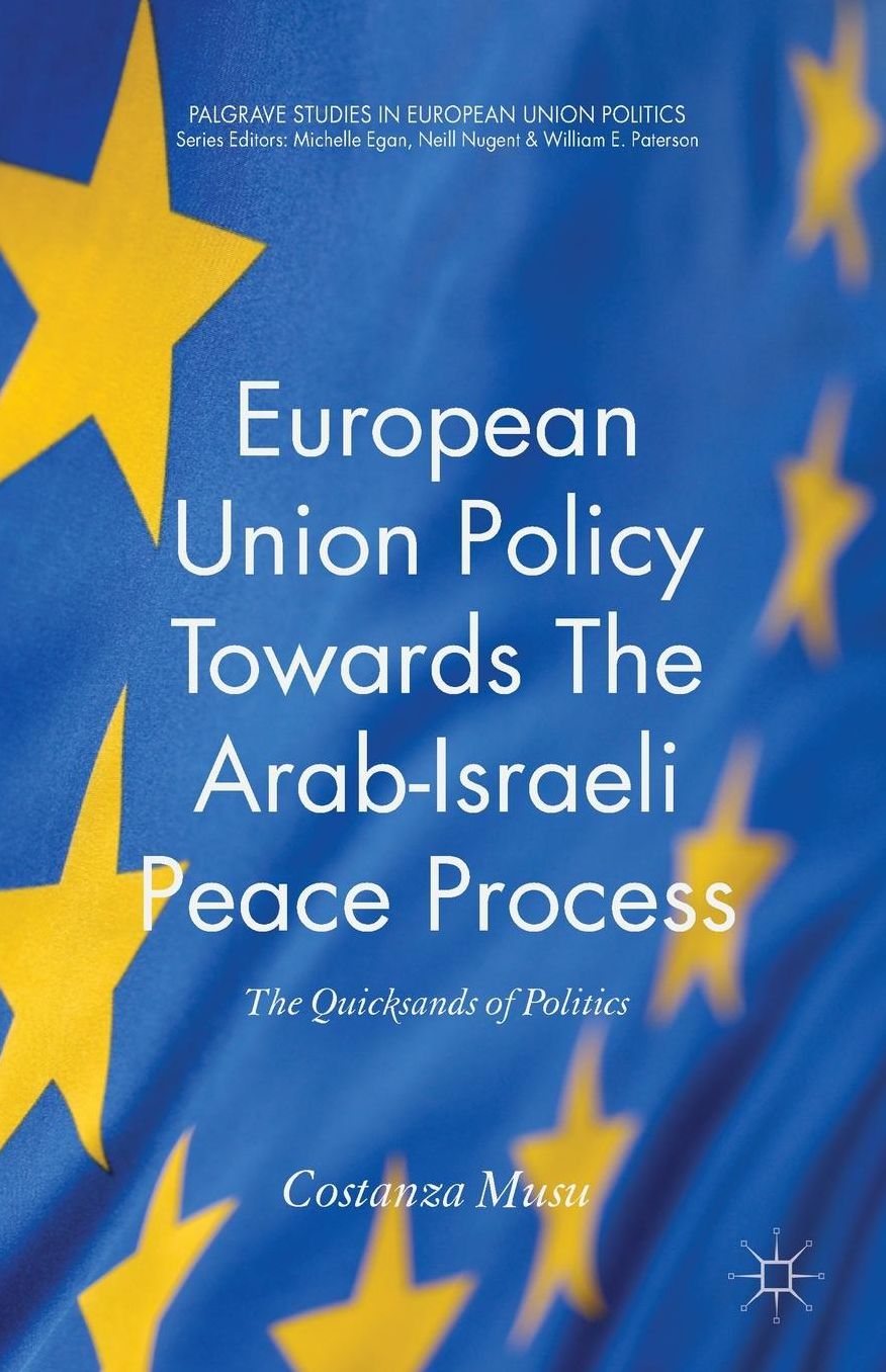 European Union Policy Towards The Arab-Israeli Peace Process: The Quicksands of Politics