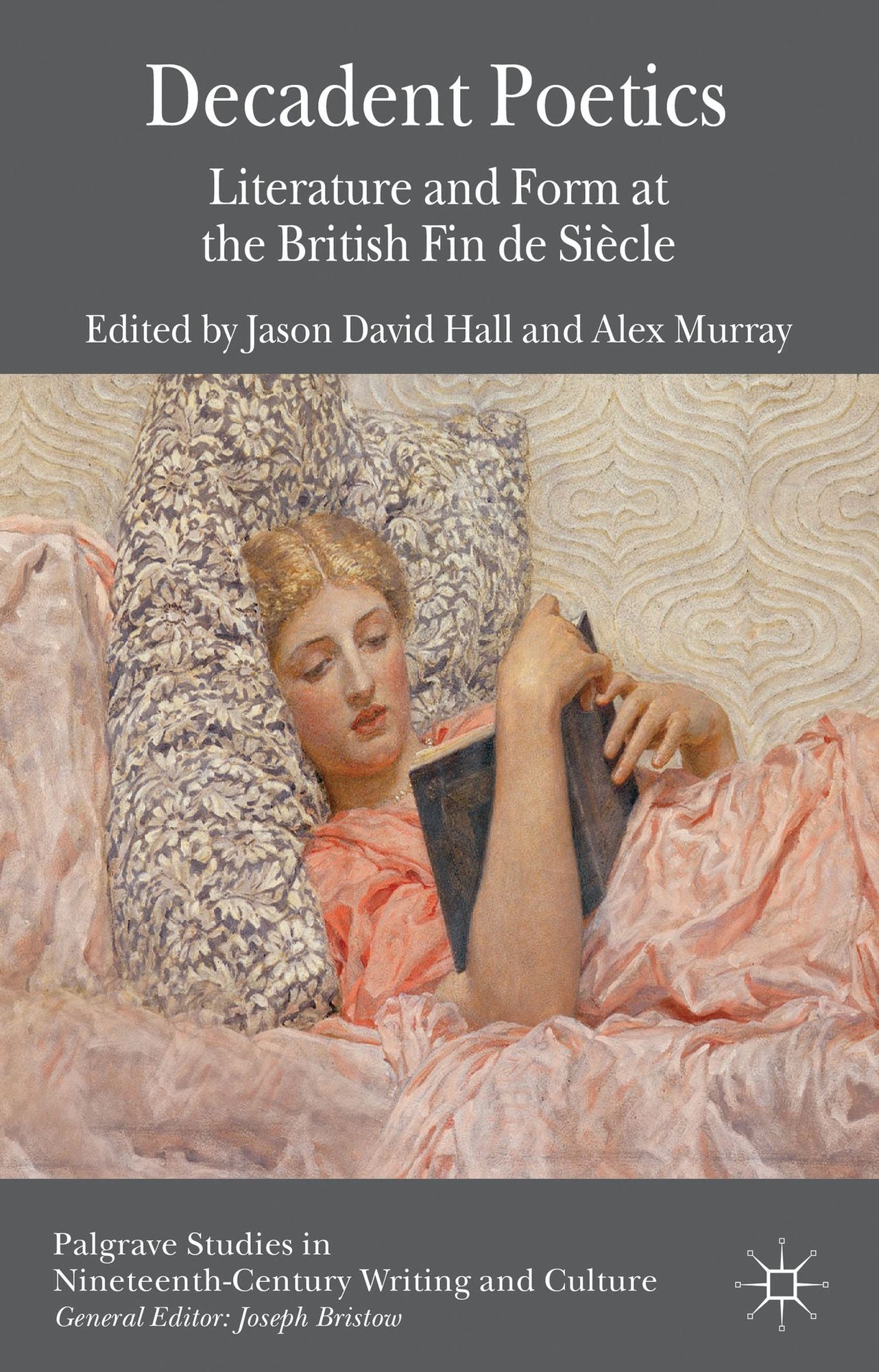 Decadent Poetics: Literature and Form at the British Fin de Siecle