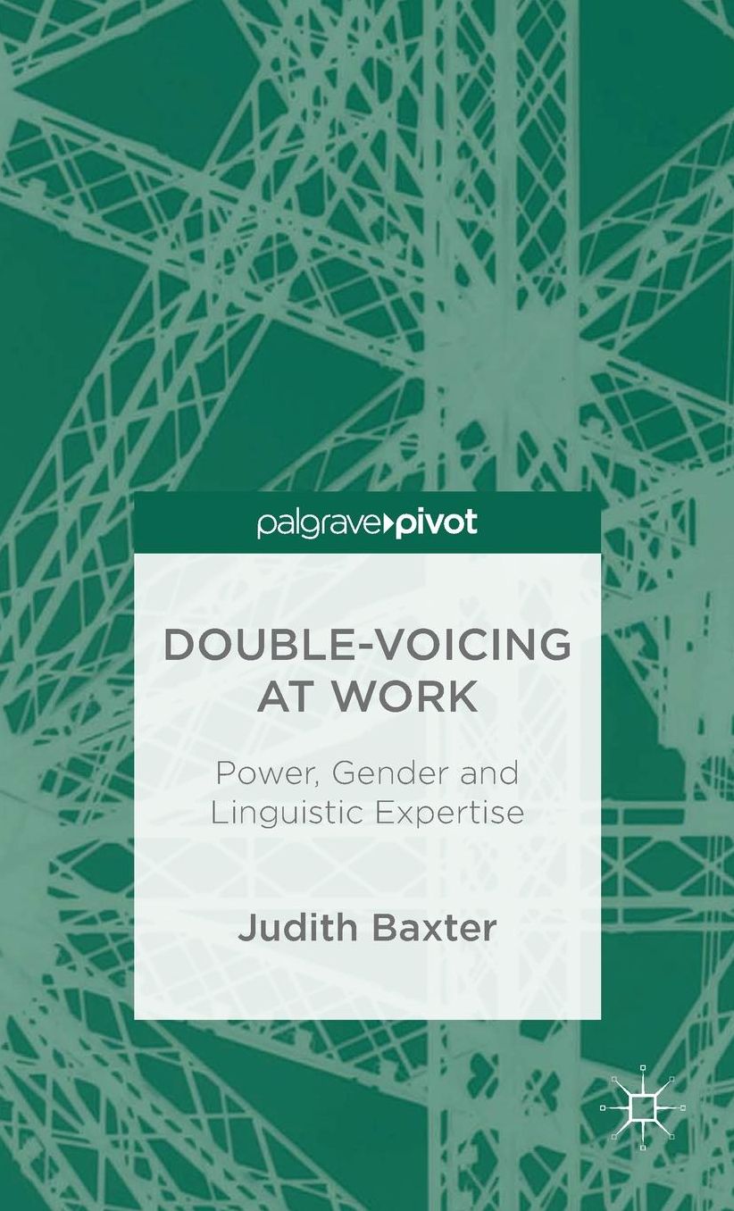 Double-Voicing at Work: Power, Gender and Linguistic Expertise