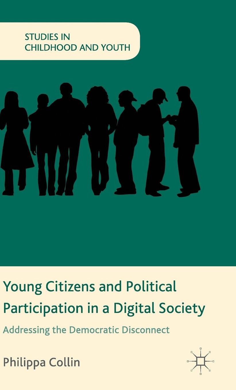 Young Citizens and Political Participation in a Digital Society: Addressing the Democratic Disconnect